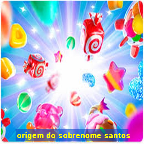 origem do sobrenome santos