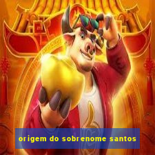 origem do sobrenome santos