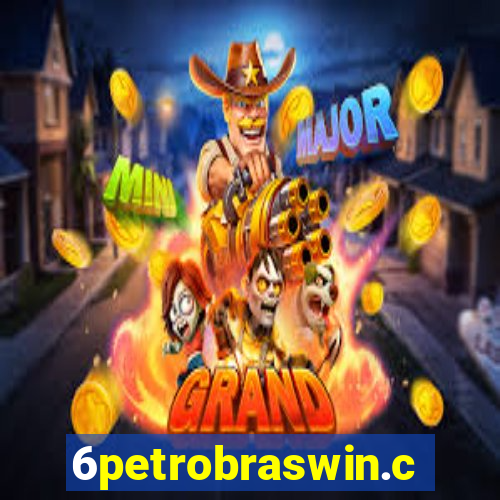 6petrobraswin.com