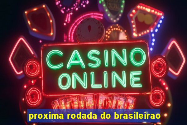 proxima rodada do brasileirao