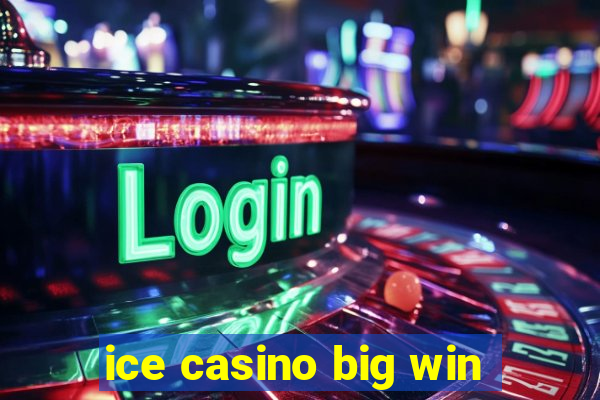 ice casino big win