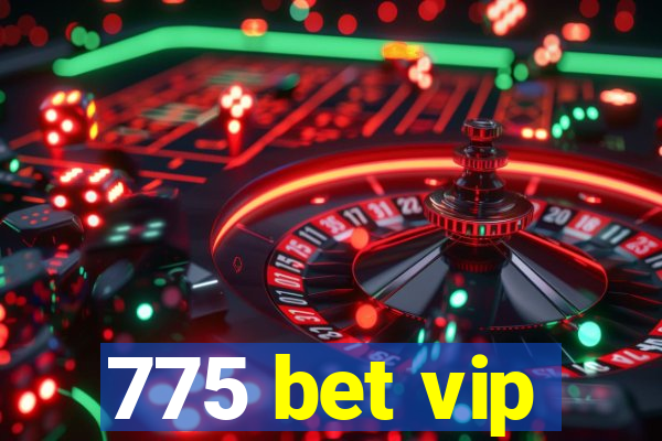 775 bet vip