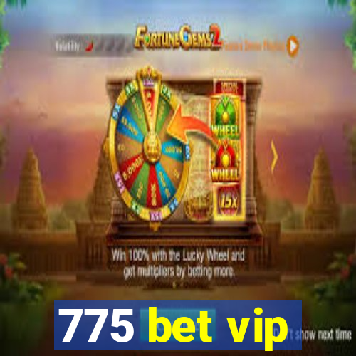 775 bet vip