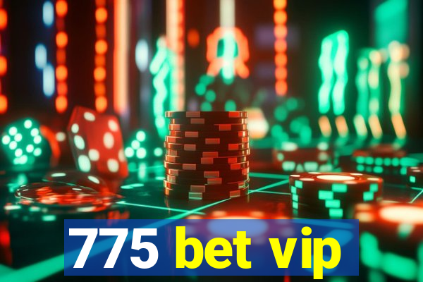 775 bet vip