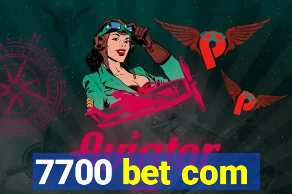 7700 bet com