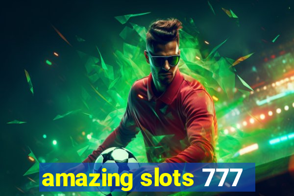 amazing slots 777