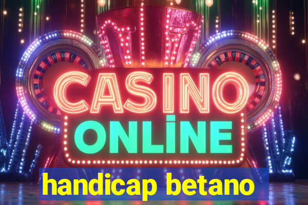 handicap betano