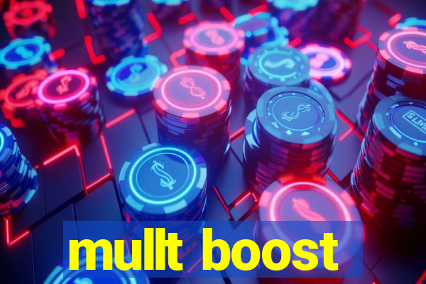 mullt boost