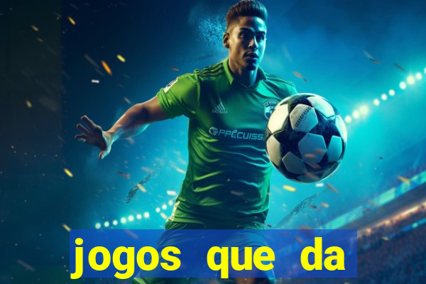 jogos que da dinheiro de verdade sem depositar