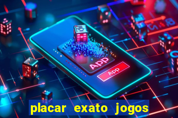 placar exato jogos de hoje