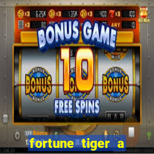 fortune tiger a partir de 1 real