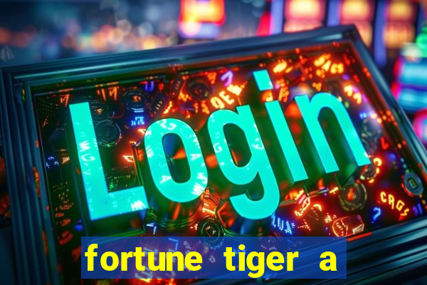 fortune tiger a partir de 1 real