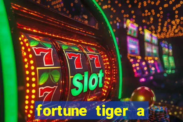 fortune tiger a partir de 1 real