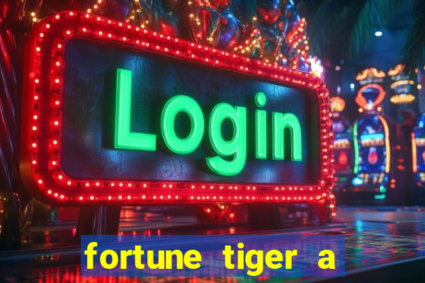 fortune tiger a partir de 1 real