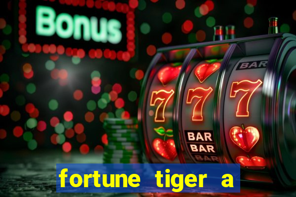 fortune tiger a partir de 1 real