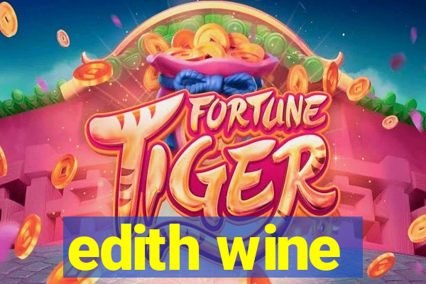 edith wine