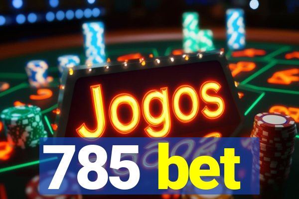 785 bet