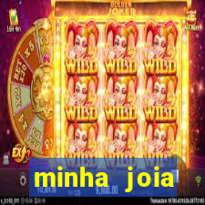 minha joia significado minha joia giria