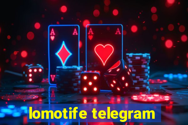 lomotife telegram