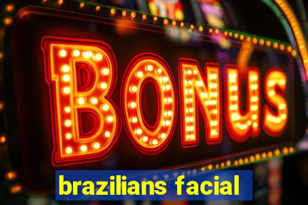 brazilians facial