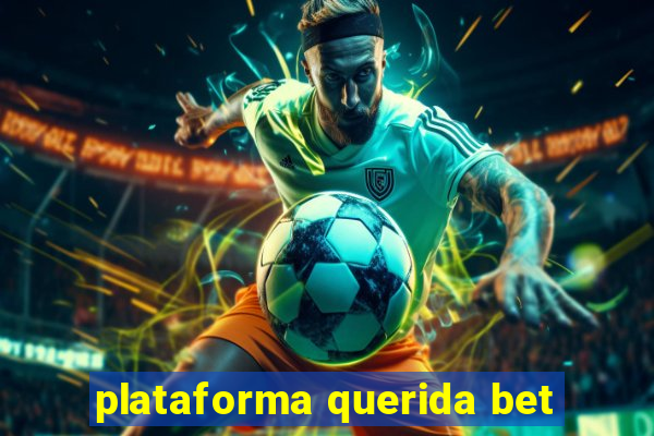 plataforma querida bet