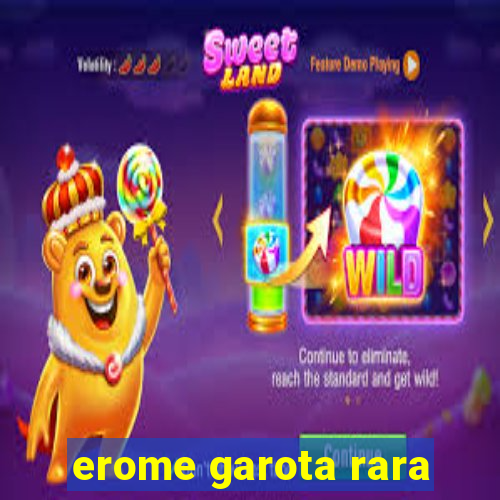 erome garota rara