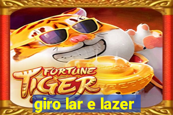 giro lar e lazer