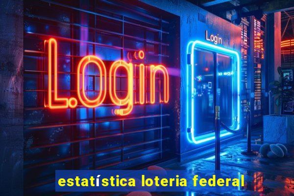 estatística loteria federal