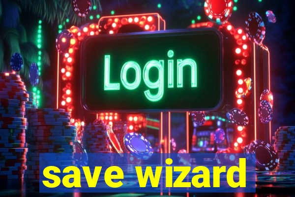 save wizard