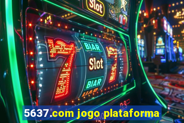 5637.com jogo plataforma