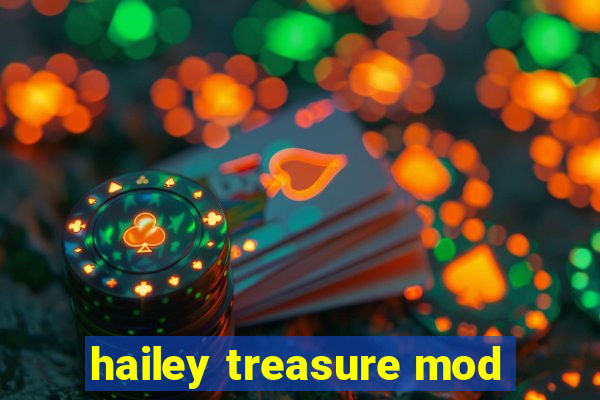 hailey treasure mod