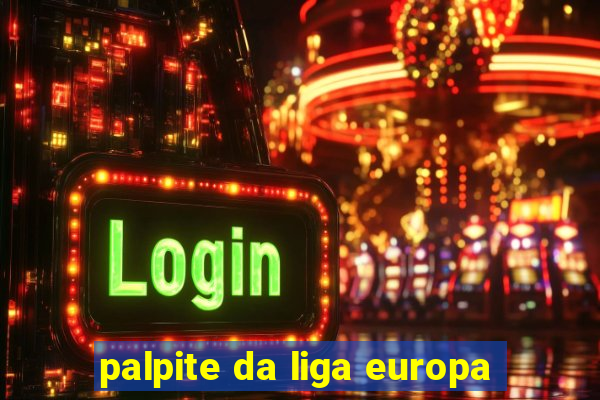 palpite da liga europa