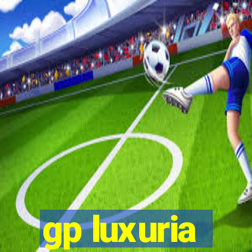 gp luxuria