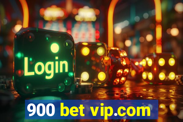 900 bet vip.com