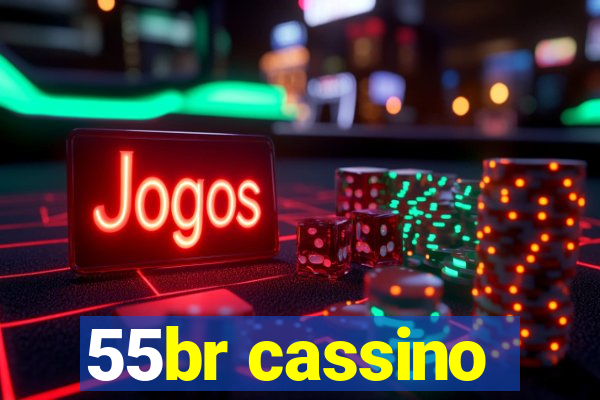 55br cassino