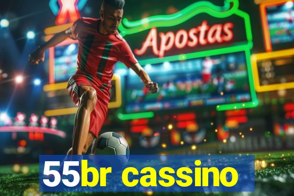 55br cassino