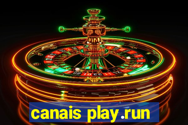 canais play.run