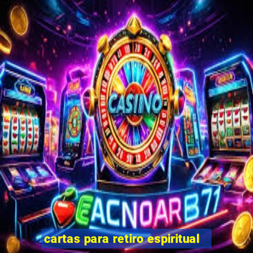 cartas para retiro espiritual