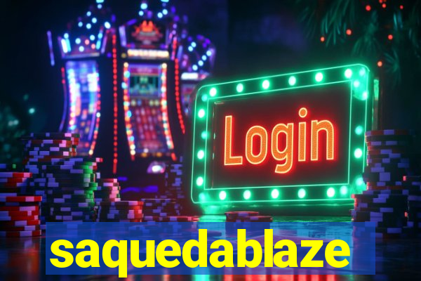 saquedablaze