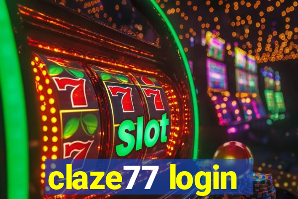 claze77 login