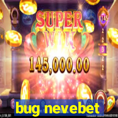 bug nevebet