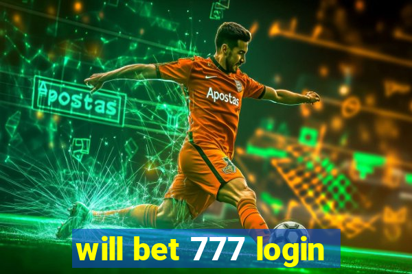 will bet 777 login