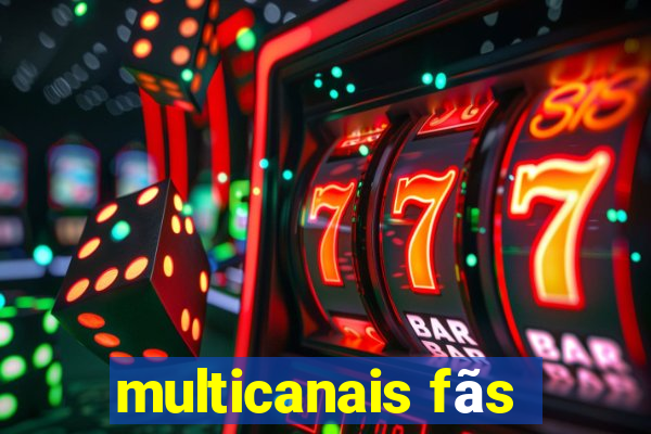 multicanais fãs