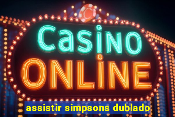 assistir simpsons dublado