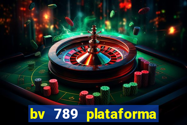 bv 789 plataforma de jogos