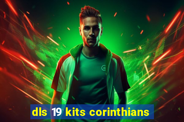 dls 19 kits corinthians