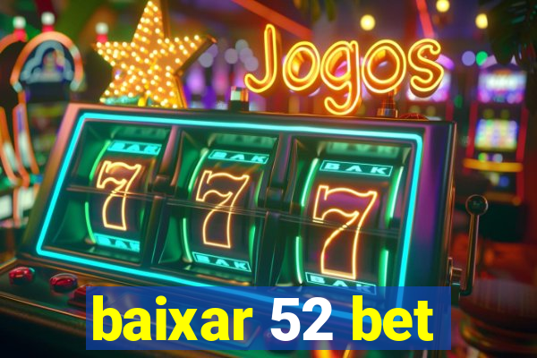 baixar 52 bet