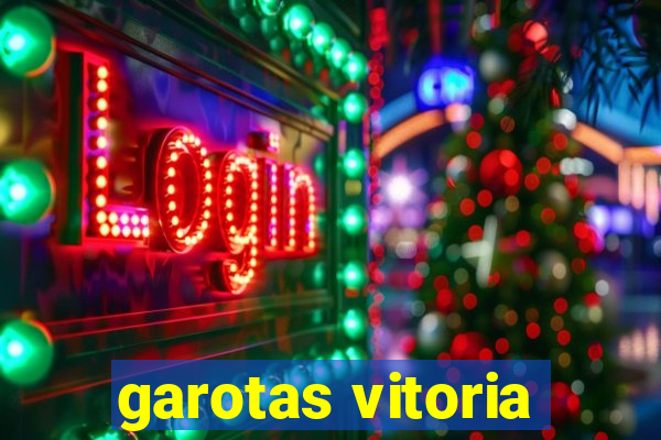 garotas vitoria