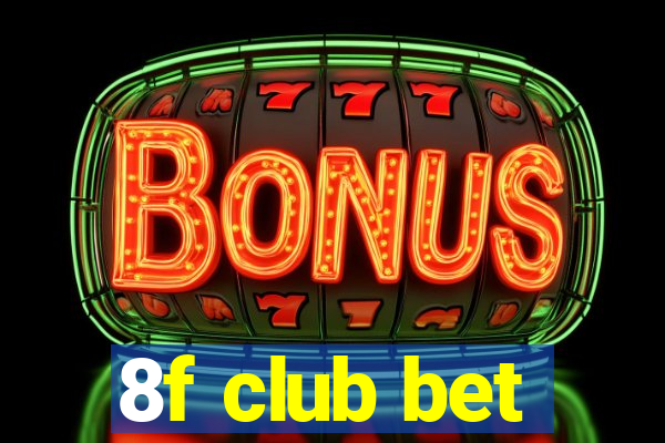 8f club bet