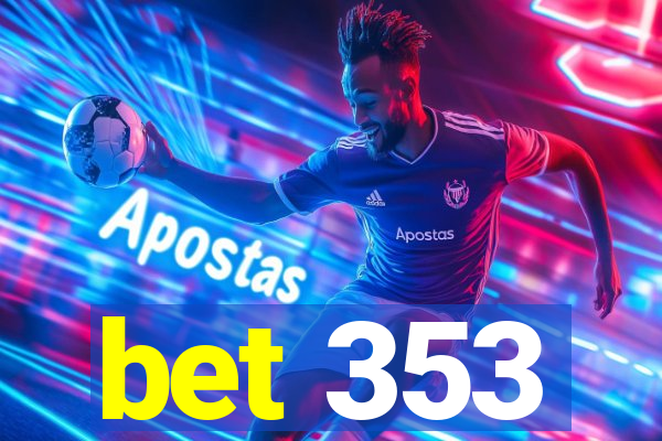 bet 353